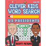 Clever Kids Word Search: US Presidents: United States Presidents for Kids, Wacky Facts & Word Puzzles