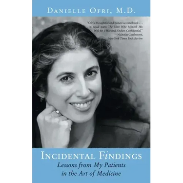 Incidental Findings: Lessons from My Patients in the Art of Medicine