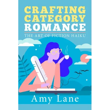 Crafting Category Romance: The Art of Fiction Haiku