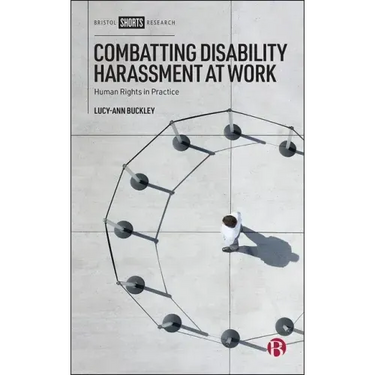 Combatting Disability Harassment at Work: Human Rights in Practice