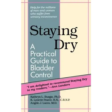 Staying Dry: A Practical Guide to Bladder Control