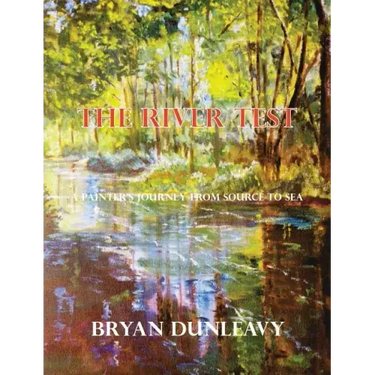 The River Test: A Painter's Journey from Source to Sea