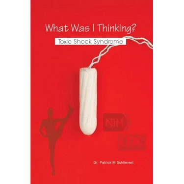 What Was I Thinking? Toxic Shock Syndrome