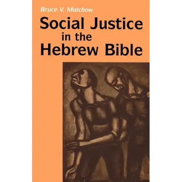 Social Justice in the Hebrew Bible: What Is New and What Is Old
