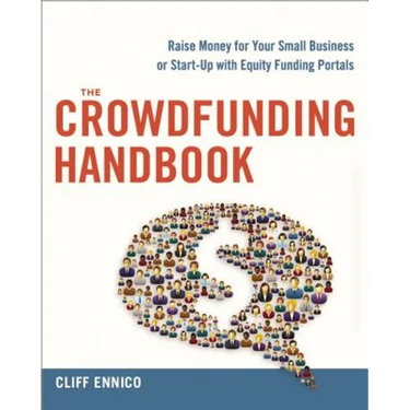 The Crowdfunding Handbook: Raise Money for Your Small Business or Start-Up with Equity Funding Portals