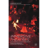Immersive Theatres: Intimacy and Immediacy in Contemporary Performance