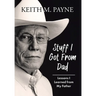 Stuff I Got from Dad: Lessons I Learned from My Father