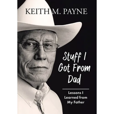 Stuff I Got from Dad: Lessons I Learned from My Father