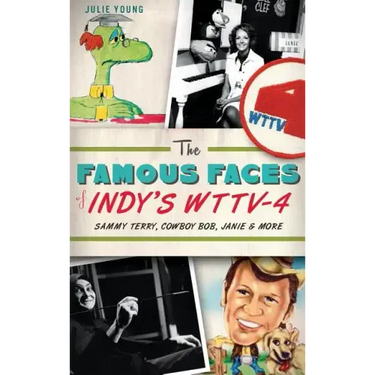 The Famous Faces of Indy's WTTV-4: Sammy Terry, Cowboy Bob, Janie & More