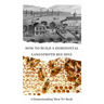 How to Build a Horizontal Langstroth Beehive: A Homesteading 'How To' Book