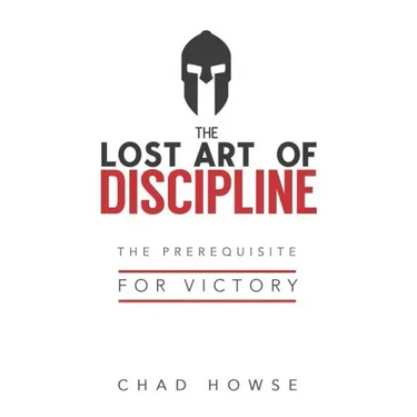 The Lost Art of Discipline: The Prerequisite for Victory