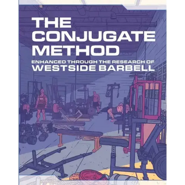 The Conjugate Method: Enhanced Through the Research of Westside Barbell