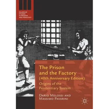 The Prison and the Factory (40th Anniversary Edition): Origins of the Penitentiary System