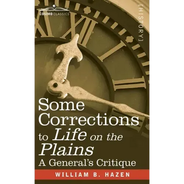 Some Corrections of Life on the Plains: A General's Critique