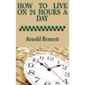 How to Live on 24 Hours a Day