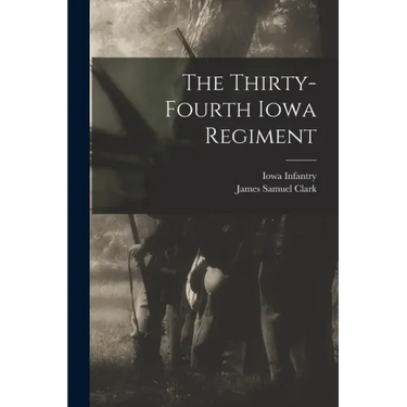 The Thirty-fourth Iowa Regiment