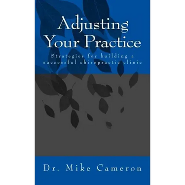 Adjusting Your Practice: Strategies for Building a Successful Chiropractic Clinic