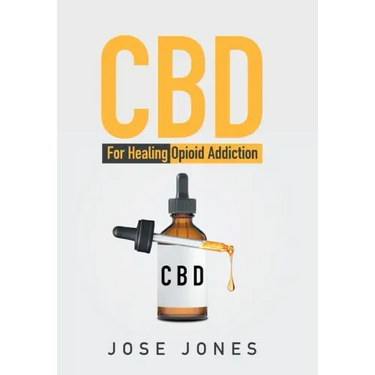 CBD: For Healing Opioid Addiction