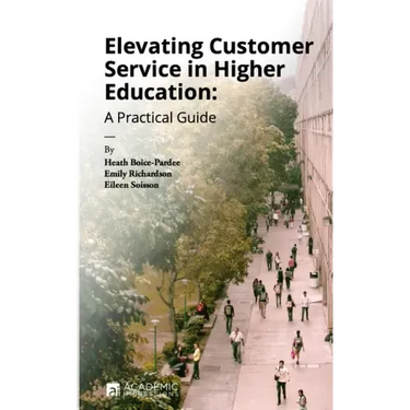 Elevating Customer Service in Higher Education: A Practical Guide