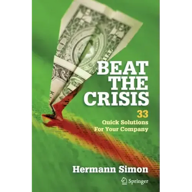 Beat the Crisis: 33 Quick Solutions for Your Company