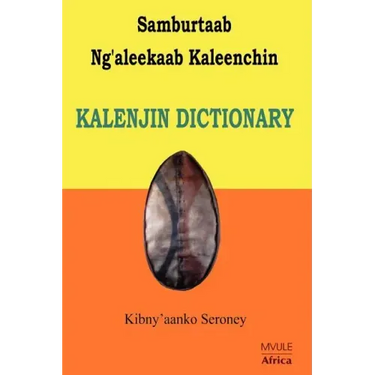 Samburtaab Ng'aleekaab Kaleenchin. Kalenjin Dictionary