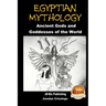 Egyptian Mythology - Ancient Gods and Goddesses of the World