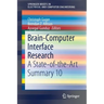 Brain-Computer Interface Research: A State-Of-The-Art Summary 10