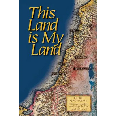 This Land is My Land: Rebbe Nachman of Breslov: History, Conflict and Hope in the Land of Israel