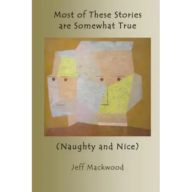 Most of These Stories are Somewhat True