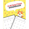 Subtraction Workbook: One Page A Day Math Single and Double Digit Subtraction Problem Workbook for Prek to 1st Grade Students