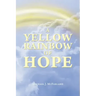 A Yellow Rainbow of Hope