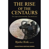 The Rise of the Centaurs: The Origin of Horsemanship. the Untold Story.