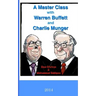 A Master Class with Warren Buffett and Charlie Munger