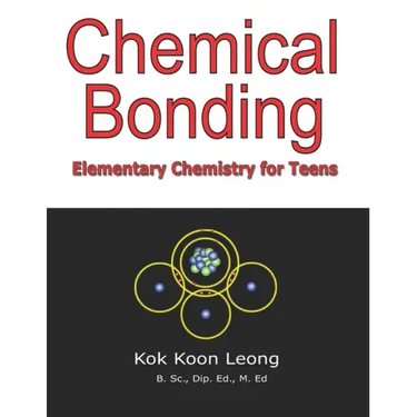 Chemical Bonding: Elementary Chemistry for Teens