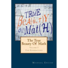 The True Beauty Of Math: Volume 1, The Foundations