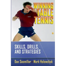 Winning Table Tennis: Skills, Drills, and Strategies