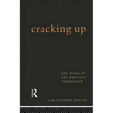 Cracking Up: The Work of Unconscious Experience