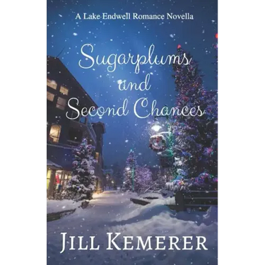 Sugarplums and Second Chances: A Lake Endwell Romance Novella