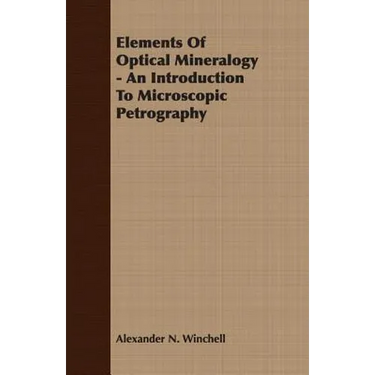 Elements Of Optical Mineralogy - An Introduction To Microscopic Petrography
