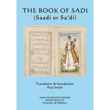 The Book of Sadi: (Saadi or Sa'di)