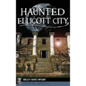 Haunted Ellicott City