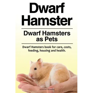Dwarf Hamster. Dwarf Hamsters as Pets. Dwarf Hamsters book for care, costs, feeding, housing and health.