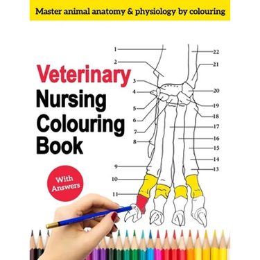 Veterinary Nursing Colouring Book - Master Animal Anatomy and Physiology by Colouring: The Complete Veterinary Nursing Workbook and Colouring for Vet