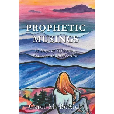 Prophetic Musings: 31 Days of Reflection, Prayer, and Intercession