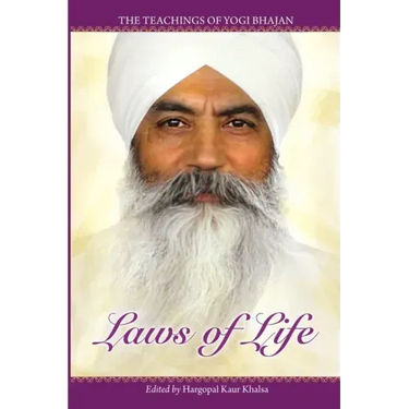 Laws of Life: The Teachings of Yogi Bhajan