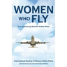 Women Who Fly: True Stories by Women Airline Pilots