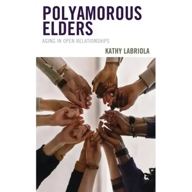 Polyamorous Elders: Aging in Open Relationships