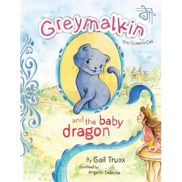 Greymalkin and the Baby Dragon: The Queen's Cat
