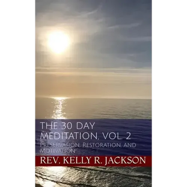 The 30 Day Meditation, Vol. 2: Preservation, Restoration, and Motivation