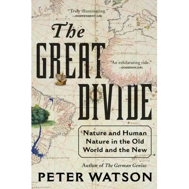 The Great Divide: Nature and Human Nature in the Old World and the New